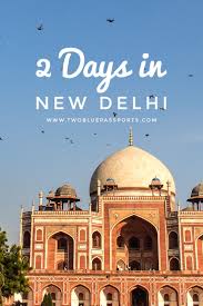 What to See in New Delhi in 2 Days