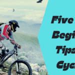 Five Best Beginner Tips for Cycling tips for cycling
