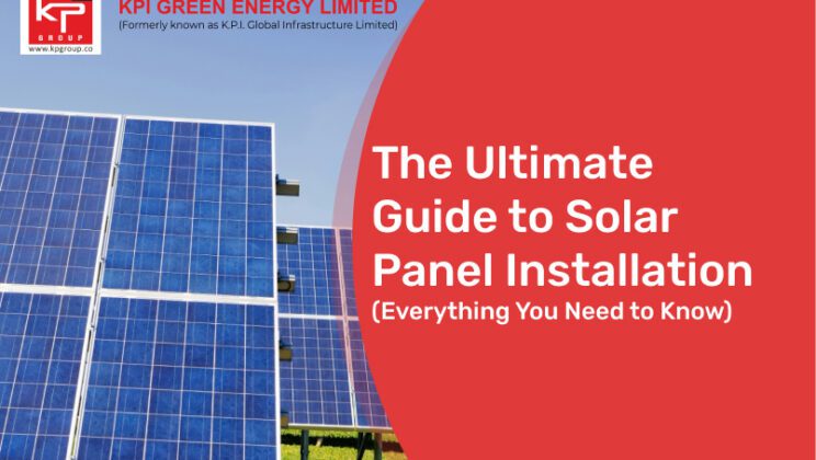 The Ultimate Guide to Solar Panel Installation: Everything You Need to Know
