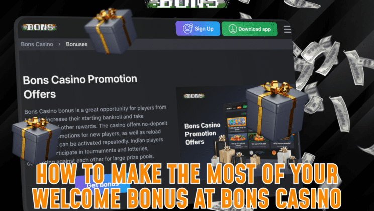 How to Make the Most of Your Welcome Bonus at Bons Casino