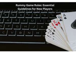 Rummy Game Rules: Essential Guidelines for New Players