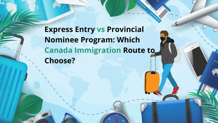 Express Entry vs. Provincial Nominee Program: Which Canada Immigration Route to Choose?