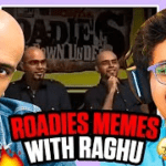 Raghu Reacts to Roadies Memes